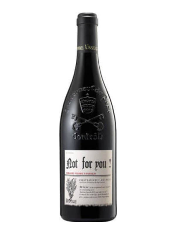 Châteauneuf-du-Pape Rouge, Not For You!, Pierre Usseglio